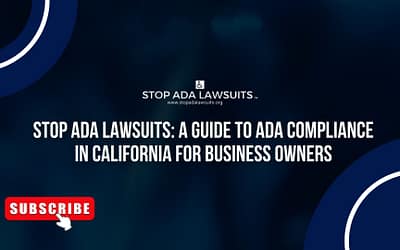 Stop ADA Lawsuits: A Guide to ADA Compliance in California for Business Owners
