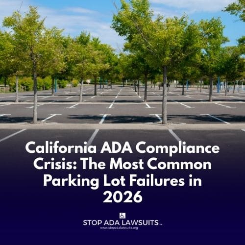 California ADA Compliance Crisis: The Most Common Parking Lot Failures in 2026